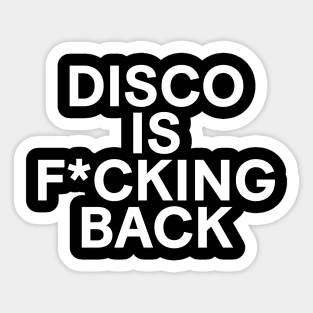 Disco is F*cking Back Sticker